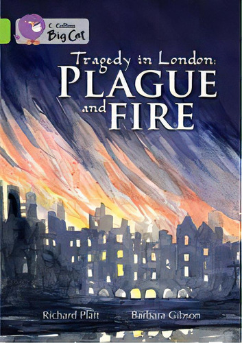 Plague And Fire - Band 11 - Big Cat, De Platt, Richard. Editorial Harper Collins Publishers Uk En Inglés, 2012