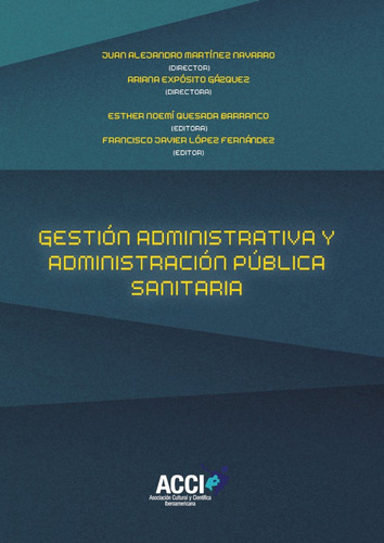 Gestión administrativa y administración pública sanitaria, de A.A.V.V.. Editorial ACCI, tapa blanda en español, 2019