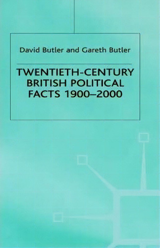 Twentieth-century British Political Facts, 1900-2000, De David Butler. Editorial Palgrave Usa, Tapa Dura En Inglés