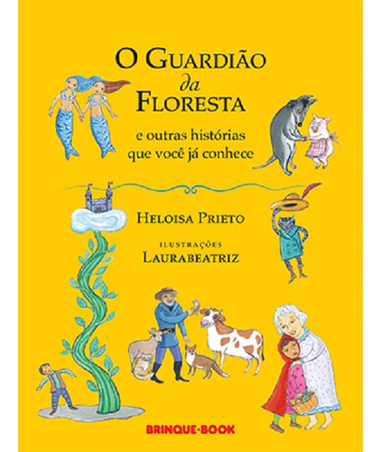 O Guardião Da Floresta E Outras Histórias Que Você Já Conhec