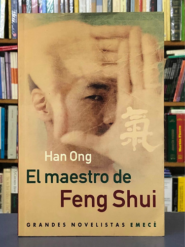 El Maestro De Feng Shui - Han Ong - Emecé