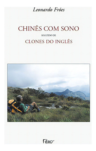 Chinês com Sono - Seguido de Clones do Inglês, de LEONARDO FRÓES. Editora Rocco, capa mole em português