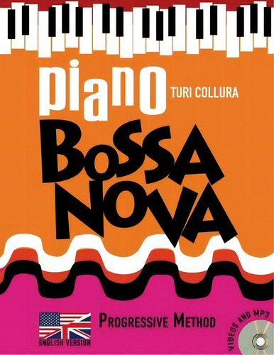Piano Bossa Nova : A Progressive Method, De Turi Collura. Editorial Createspace Independent Publishing Platform, Tapa Blanda En Inglés