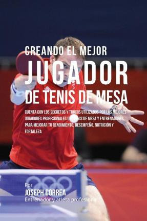 Libro Creando El Mejor Jugador De Tenis De Mesa : Cuenta ...