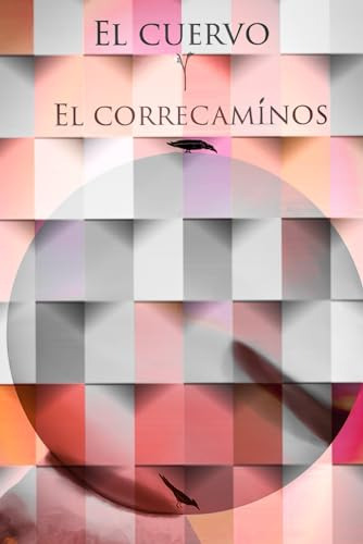 Libro : El Cuervo Y El Correcaminos - Garcia, Ricardo J