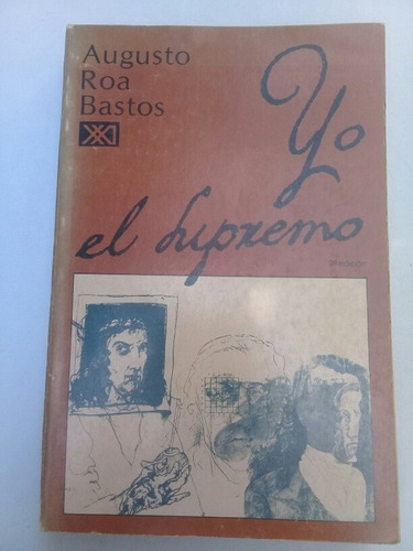 { Libro: Yo El Supremo - Autor: Augusto Roa Bastos }