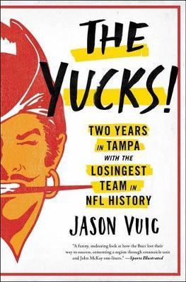 Libro The Yucks : Two Years In Tampa With The Losingest T...