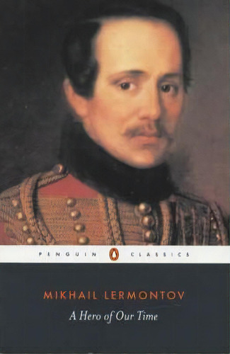 A Hero Of Our Time, De Mikhail Lermontov. Editorial Penguin Books Ltd, Tapa Blanda En Inglés