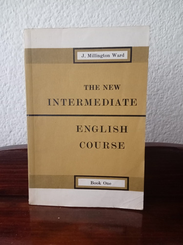 The New Intermediate - English Course - J. Millington Ward