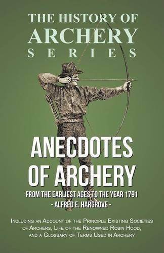 Anecdotes Of Archery  From The Earliest Ages To The Year 179