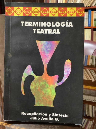 Terminología Teatral - Julio Avella - Corp. Cult. El Cartel