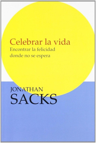 Libro: Celebra La Vida. Sacks, Jonathan. Nagrela