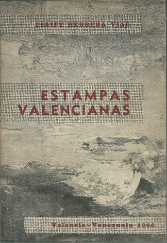 Estampas Valencianas Felipe Herrera Valencia 1966 Carabobo