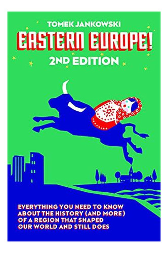 Eastern Europe!, 2nd Edition: Everything You Need To Know Ab
