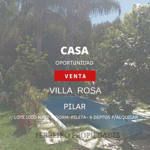 Venta De Casa Con 4 Deptos Para Alquilar En Villa Rosa Pilar