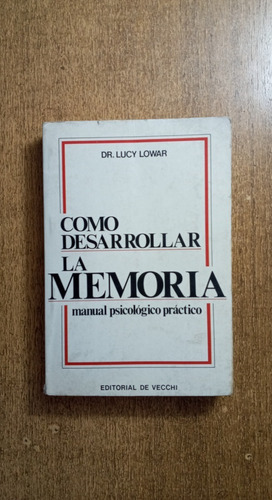 Como Desarrollar La Memoria / Dr. Lucy Lowar