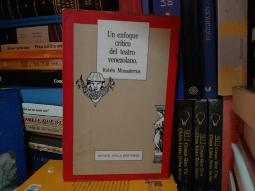 Un Enfoque Critico Del Teatro Venezolan Ruben Monasterios Yf