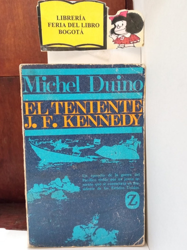Biografía - El Teniente J. F. Kennedy - Michel Duino - 1968