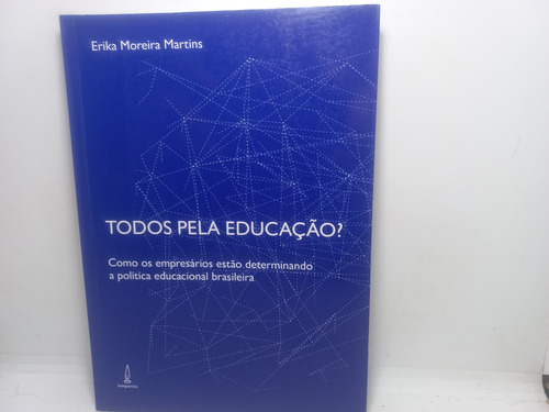 Livro - Todos Pela Educação? - Erika Moreira - N03 - 1997