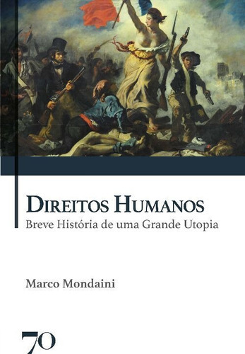 Direitos Humanos - Breve História De Uma Grande Utopia, De Mondaini, Marco. Editora Edicoes 70 Em Português