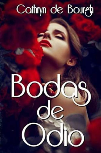 Bodas De Odio (spanish Edition), De De Bourgh, Cathryn. Editorial Oem, Tapa Blanda En Español