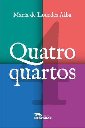 Libro Quatro Quartos De Alba Maria De Lourdes Labrador