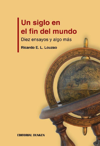 Un Siglo En El Fin Del Mundo, De Louzao, Ricardo E L., Vol.