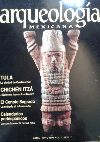 Revista Arqueología Mexicana Abril - Mayo 1994