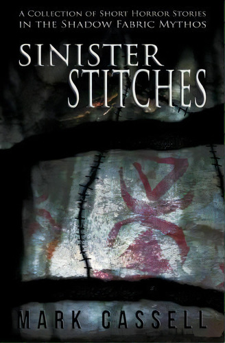 Sinister Stitches, De Mark Cassell. Editorial Herbs House, Tapa Blanda En Inglés