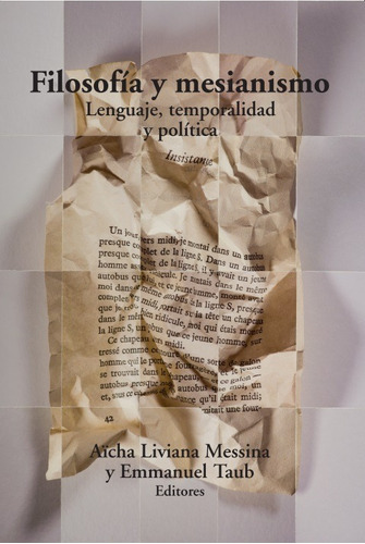 Filosofía Y Mesianismo. Lenguaje, Temporalidad Y Política, De Emmanuel Taub.-aïcha Liviana Messina. Editorial Metales Pesados En Español