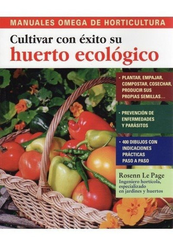Cultivar Su Huerto Ecologico, De Le Page, R.. Editorial Omega, Tapa Blanda En Español