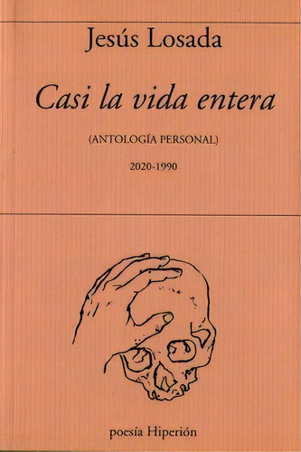 Casi La Vida Entera, De Losada, Joaquin. Editorial Ediciones Hiperion, S. L., Tapa Blanda En Español