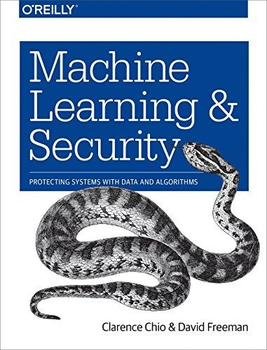 Book : Machine Learning And Security Protecting Systems Wit