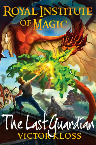 The Last Guardian (royal Institute Of Magic), De Kloss, Victor. Editorial Createspace, Tapa Blanda En Inglés