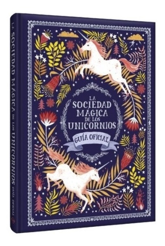 La Sociedad Magica De Los Unicornios - Guia Oficial, de No Aplica. Editorial LEXUS, tapa blanda en español, 2021