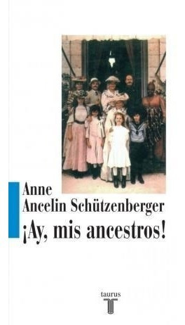 Ay Mis Ancestros (rustica) - Schutzenberger Anne Ancelin (p