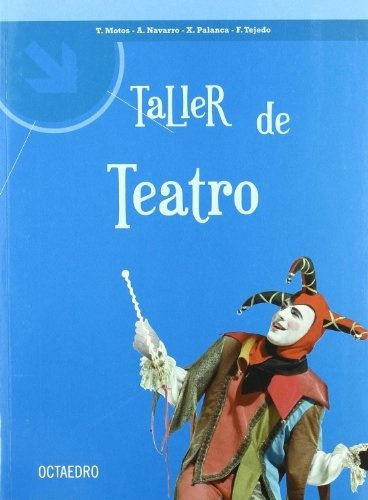 Taller De Teatro., De Tomas Motos Teruel. Editorial Octaedro En Español