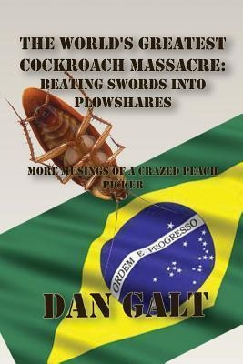 The World's Greatest Cockroach Massacre - Dan Galt (paper...
