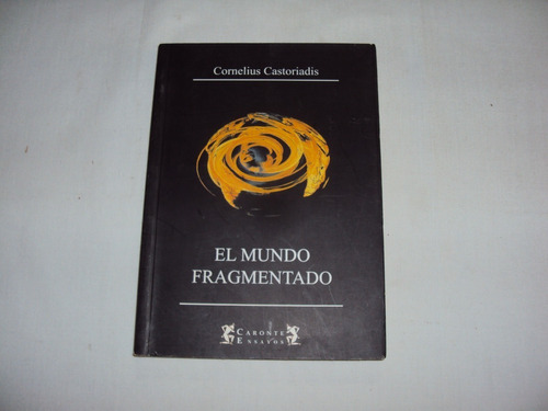 Qb El Mundo Fragmentado - Cornelius Castoriadis