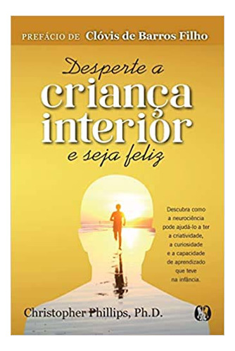 Desperte a criança interior e seja feliz, de Phillips, Christopher. Editora PRIME EDITORIAL em português