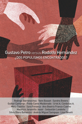 Gustavo Petro Versus Rodolfo Hernández ¿dos Populismos Encon