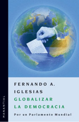 Globalizar La Democracia - Iglesias - Manantial - Libro