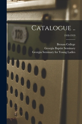 Libro Catalogue ..; 1918-1919 - Brenau College