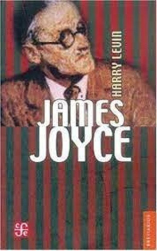 James Joyce, De Harry Levin. Editorial Fondo De Cultura Económica, Tapa Blanda En Español