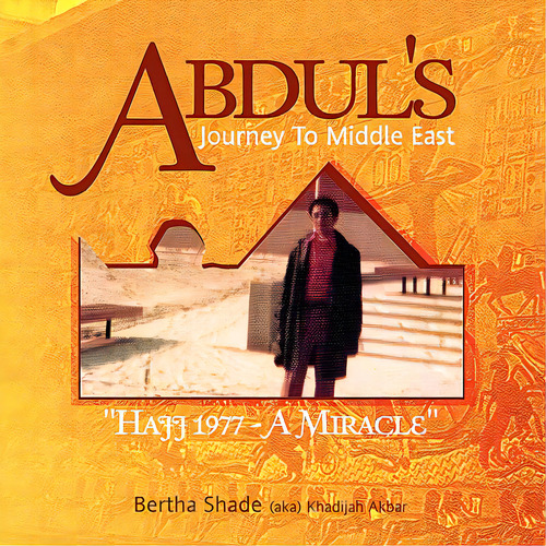 Abdul's Journey To Middle East, De Bertha Shade (aka) Khadijah Akbar. Editorial Authorhouse, Tapa Blanda En Inglés