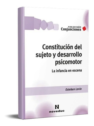 Constitución Del Sujeto Y Desarrollo Psicomotor Levin (ne)