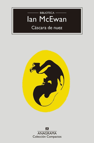 Cascara De Nuez (b). Ian Mcewan. Anagrama