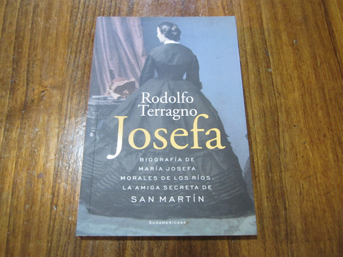 Josefa - Rodolfo Terragno - Ed: Sudamericana  