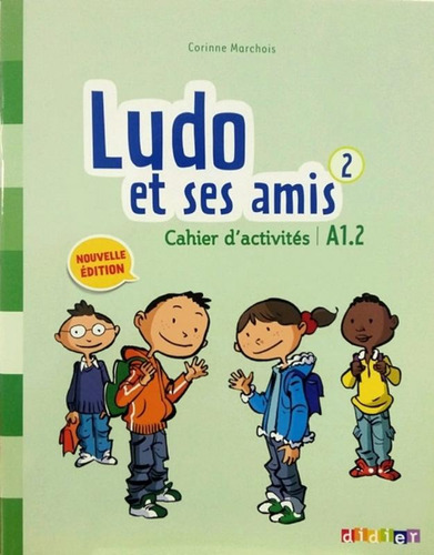 Ludo et ses amis 2 cahier d´activites - Nouvelle edition, de Didier. Editora Distribuidores Associados De Livros S.A., capa mole em francês, 2014