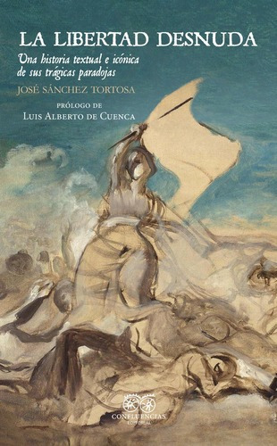 Libro La Libertad Desnuda - Sanchez Tortosa, Jose